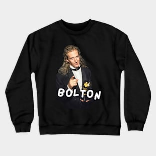 michael bolton quotes art 90s style retro vintage 70s Crewneck Sweatshirt